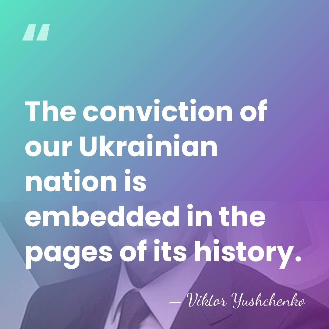 The conviction of our Ukrainian nation is embedded in the pages of&hellip; - Viktor Yushchenko