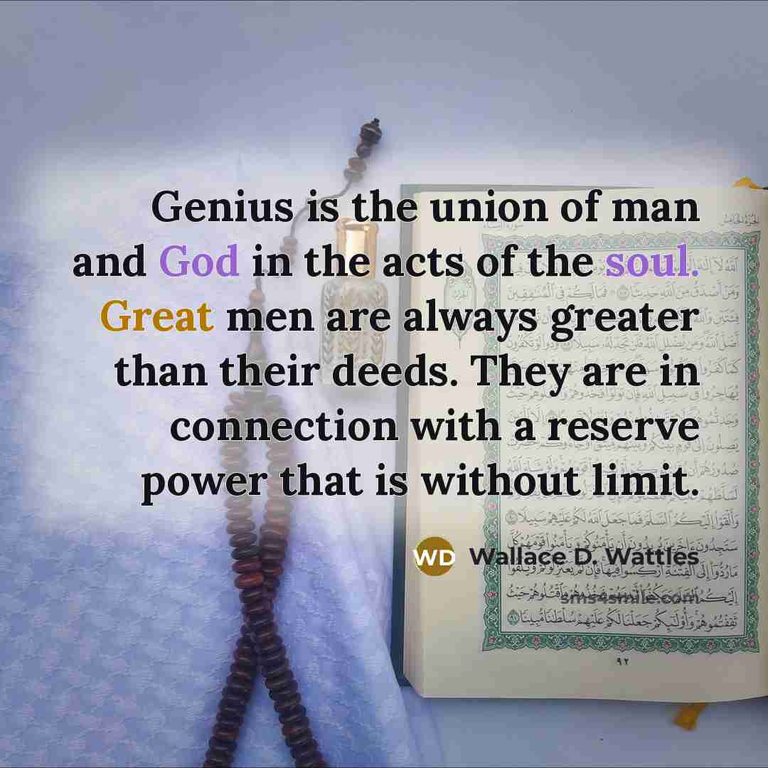 “Genius is the union of man and God in the…” quote by Wallace D. Wattles