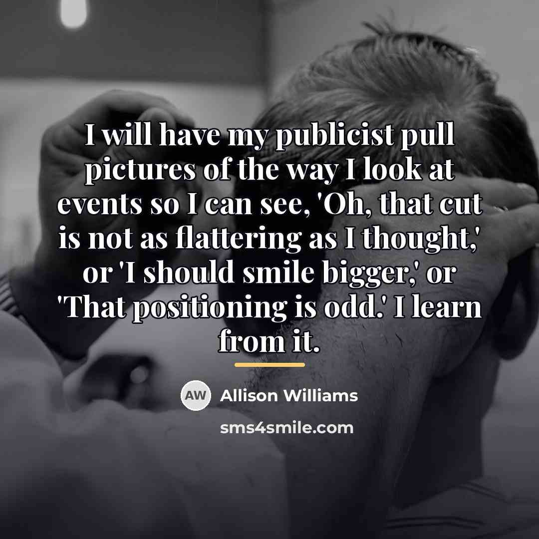 “I will have my publicist pull pictures of the way…” quote by Allison Williams
