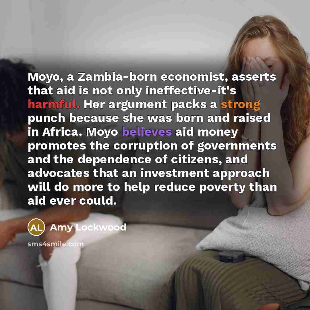 “Moyo, a Zambia-born economist, asserts that aid is not only…” quote by Amy Lockwood