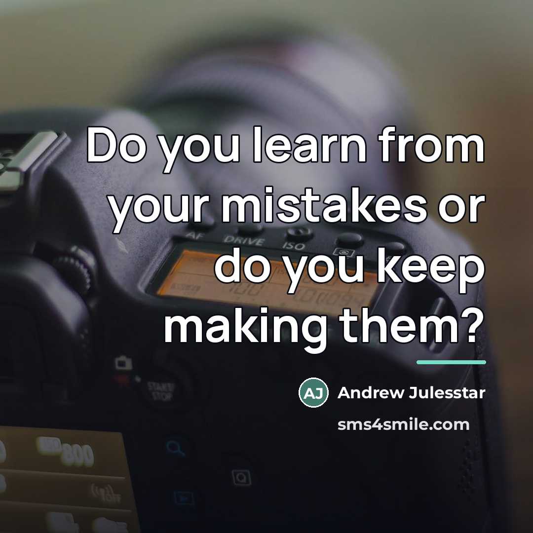 “Do you learn from your mistakes or do you keep…” quote by Andrew Julesstar