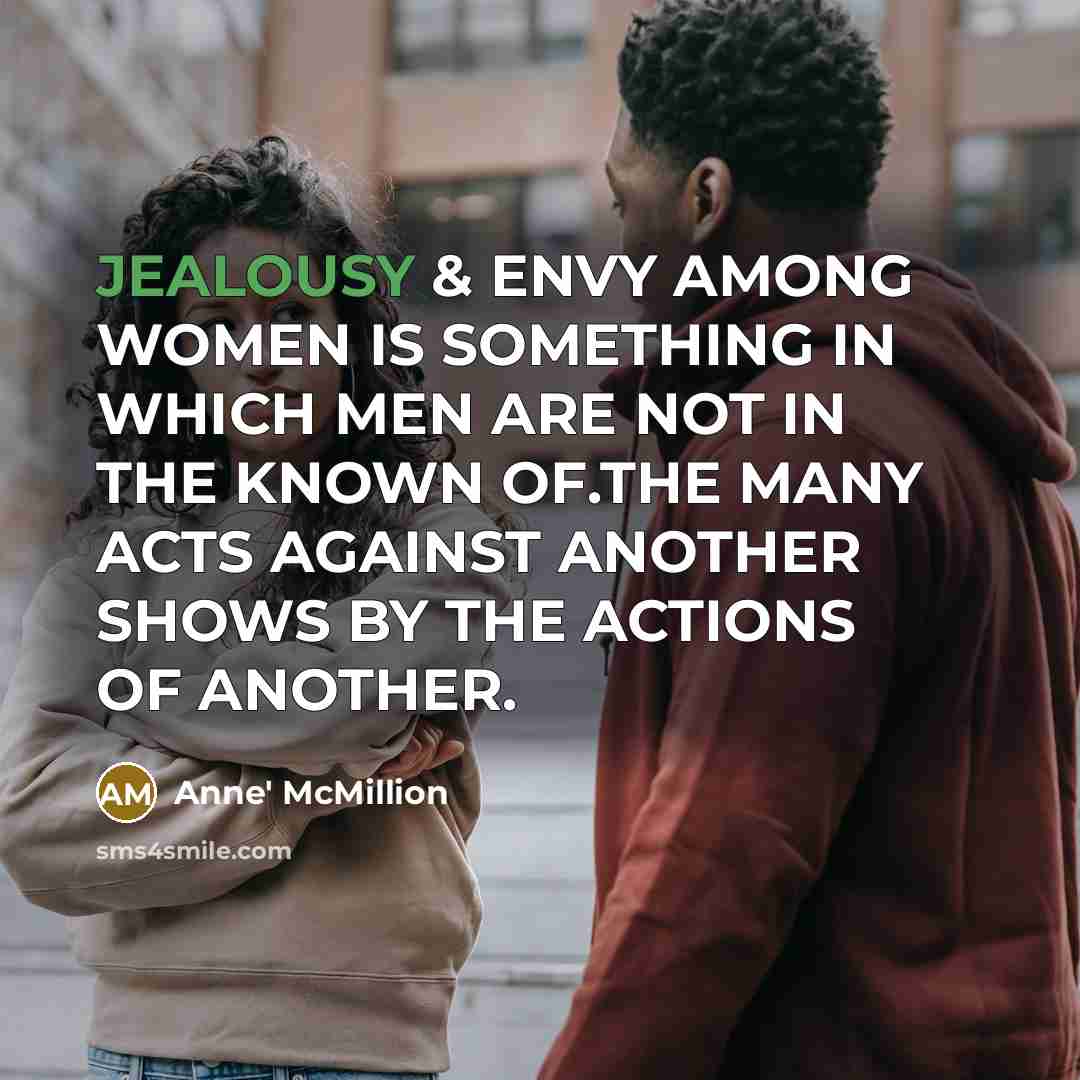 “JEALOUSY & ENVY AMONG WOMEN IS SOMETHING IN WHICH MEN…” quote by Anne' McMillion