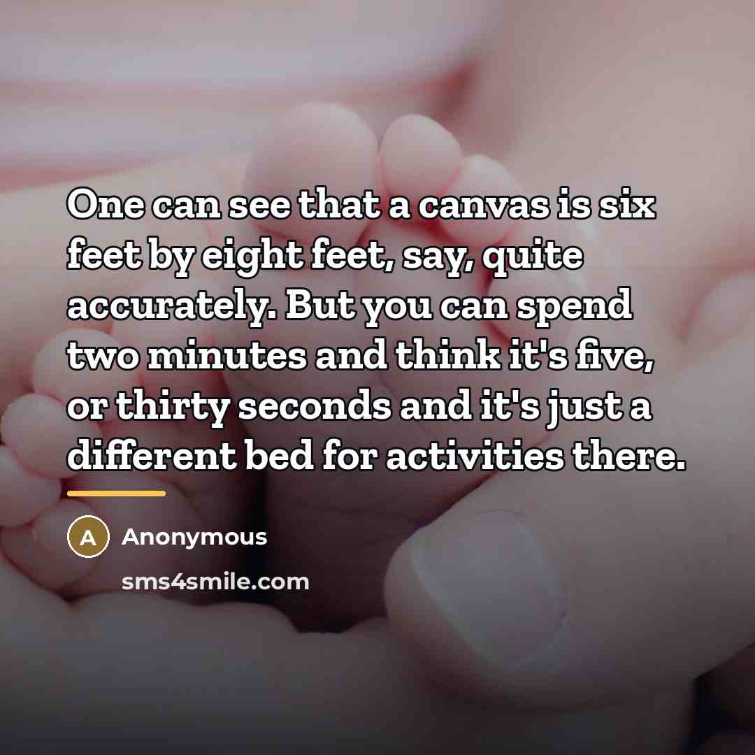 “One can see that a canvas is six feet by…” quote by Anonymous