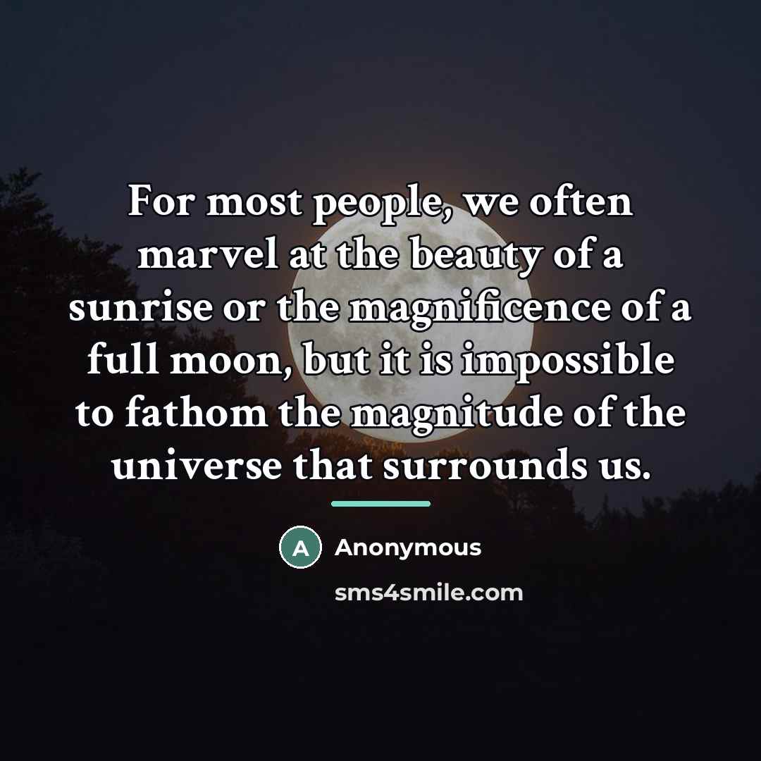 “For most people, we often marvel at the beauty of…” quote by Anonymous