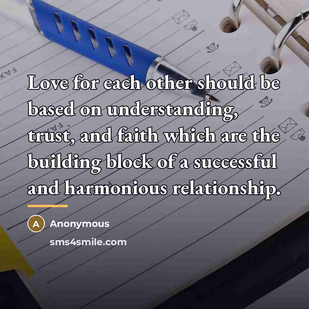 “Love for each other should be based on understanding, trust,…” quote by Anonymous