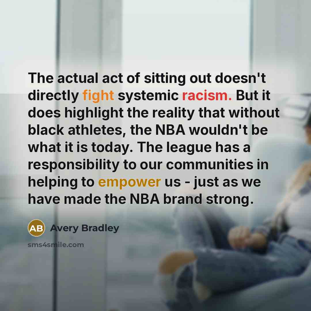 “The actual act of sitting out doesn't directly fight systemic…” quote by Avery Bradley