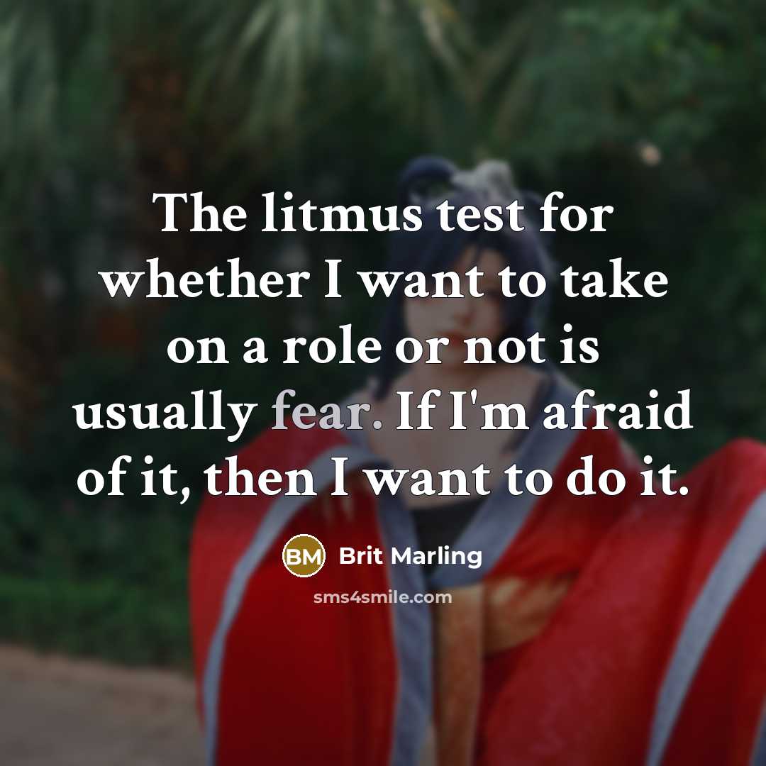 “The litmus test for whether I want to take on…” quote by Brit Marling