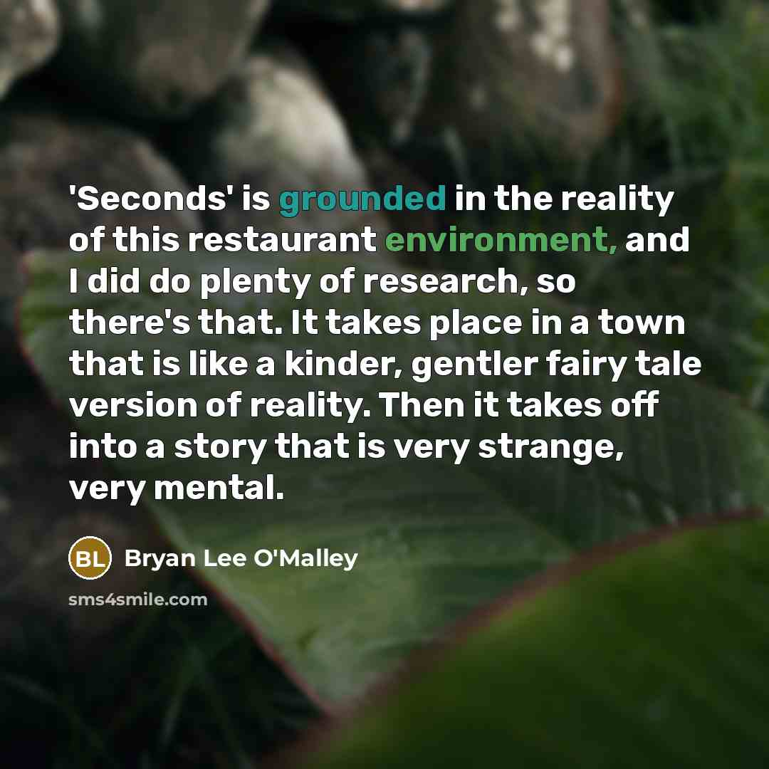 “'Seconds' is grounded in the reality of this restaurant environment,…” quote by Bryan Lee O'Malley
