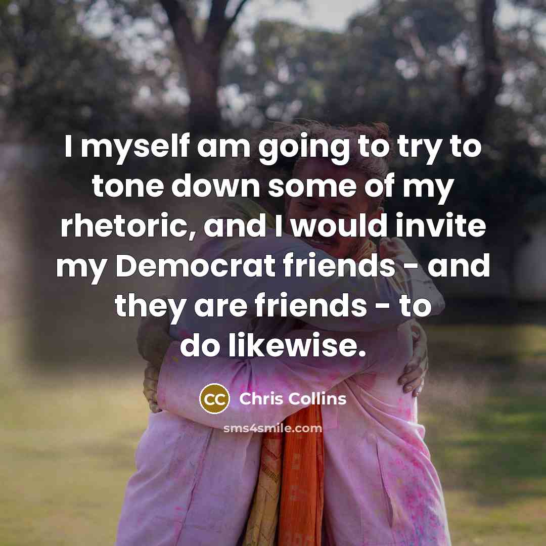 “I myself am going to try to tone down some…” quote by Chris Collins