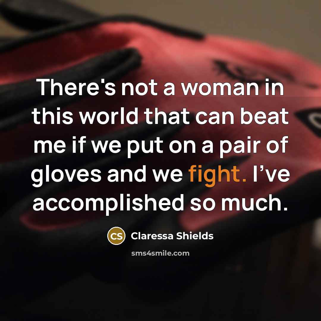 “There's not a woman in this world that can beat…” quote by Claressa Shields