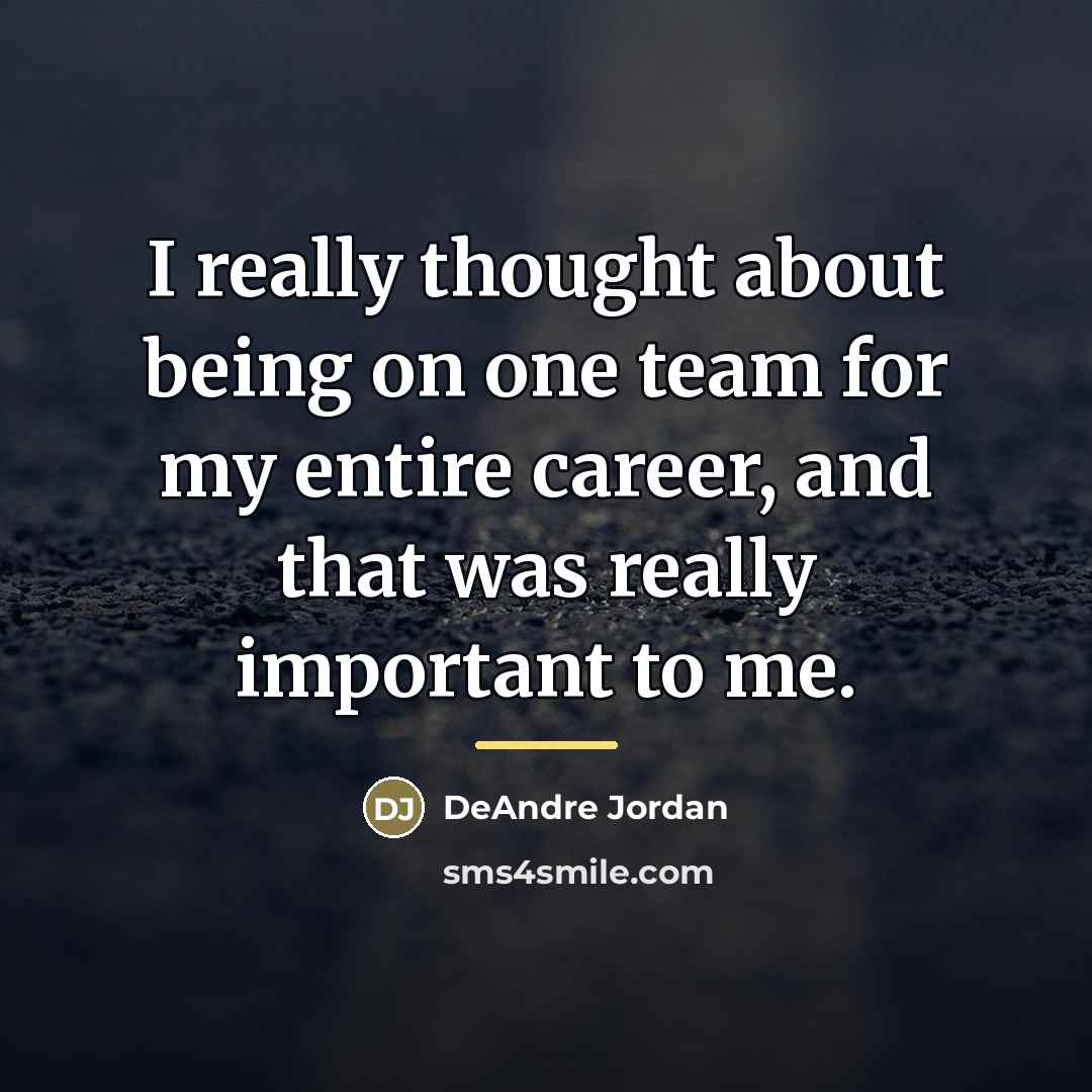 “I really thought about being on one team for my…” quote by DeAndre Jordan