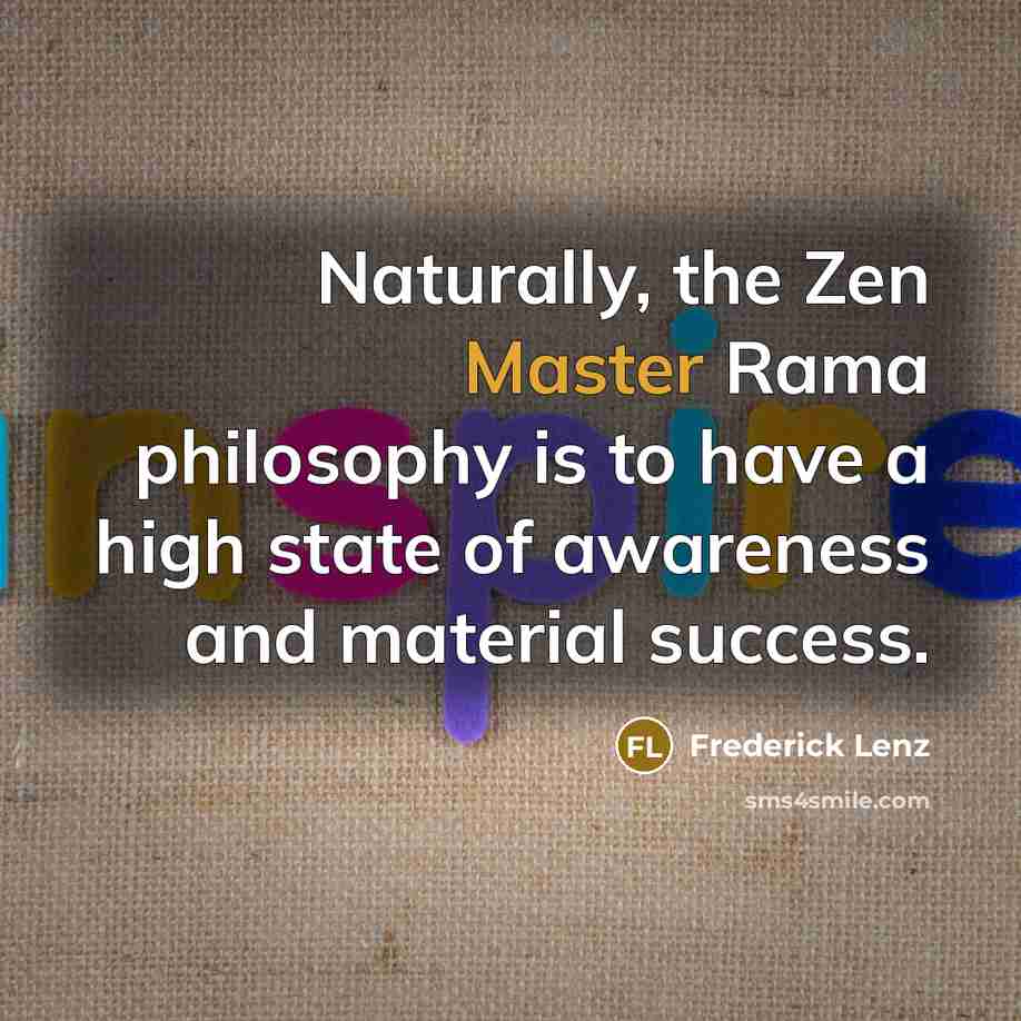 “Naturally, the Zen Master Rama philosophy is to have a…” quote by Frederick Lenz