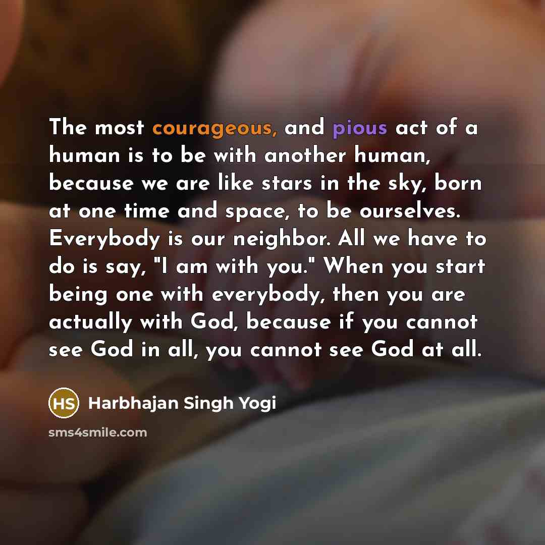“The most courageous, and pious act of a human is…” quote by Harbhajan Singh Yogi