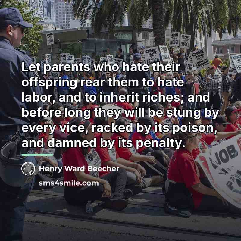 “Let parents who hate their offspring rear them to hate…” quote by Henry Ward Beecher