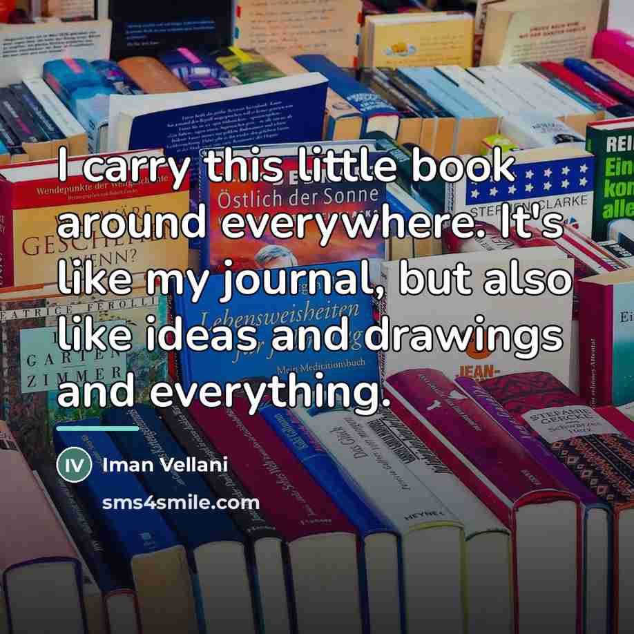 “I carry this little book around everywhere. It's like my…” quote by Iman Vellani