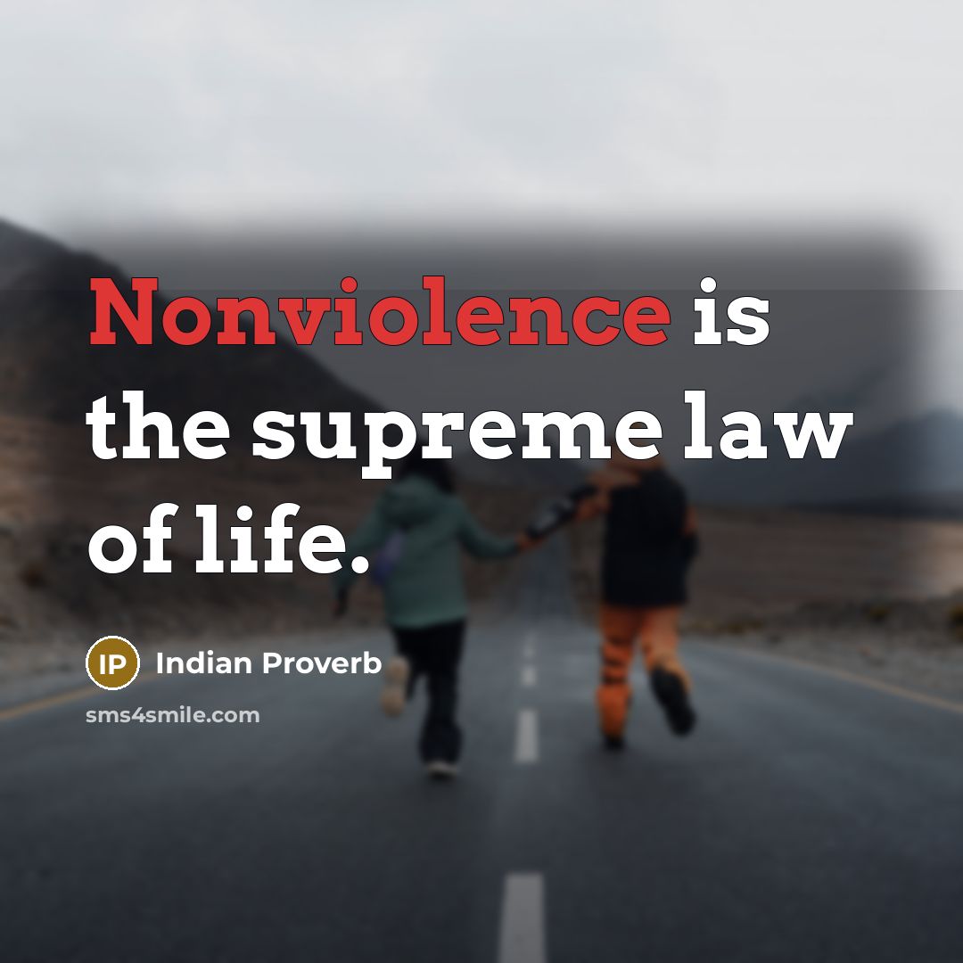 “Nonviolence is the supreme law of life.…” quote by Indian Proverb
