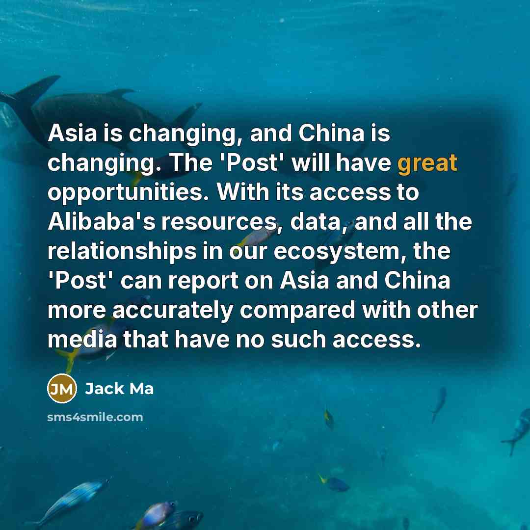 “Asia is changing, and China is changing. The 'Post' will…” quote by Jack Ma