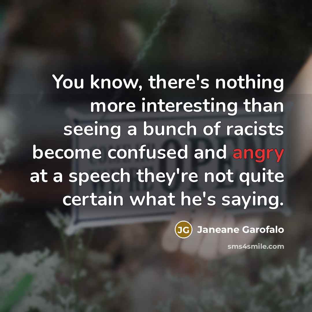 “You know, there's nothing more interesting than seeing a bunch…” quote by Janeane Garofalo