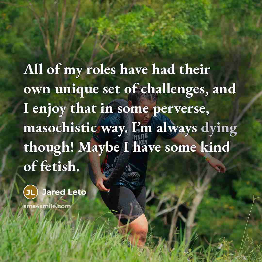 “All of my roles have had their own unique set…” quote by Jared Leto