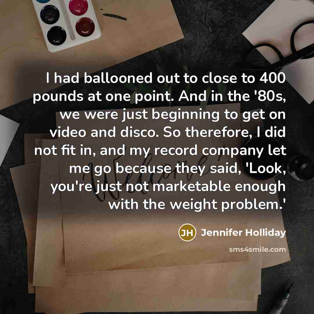 “I had ballooned out to close to 400 pounds at…” quote by Jennifer Holliday