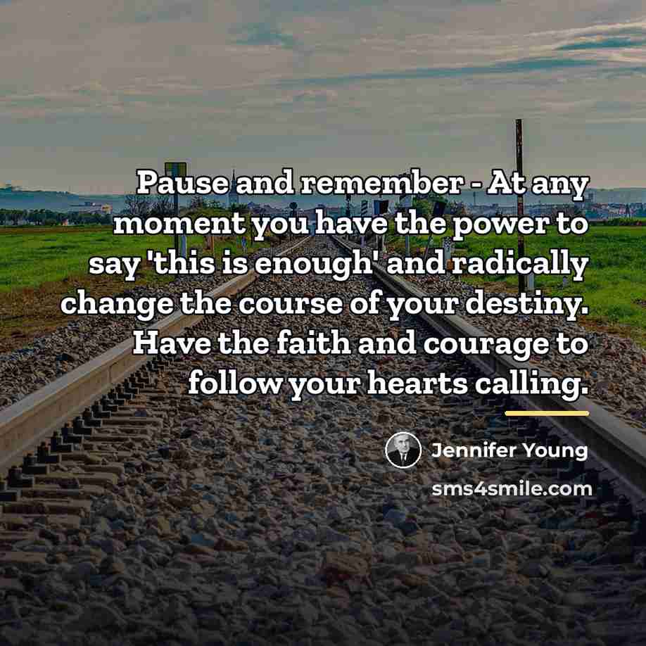 “Pause and remember - At any moment you have the…” quote by Jennifer Young