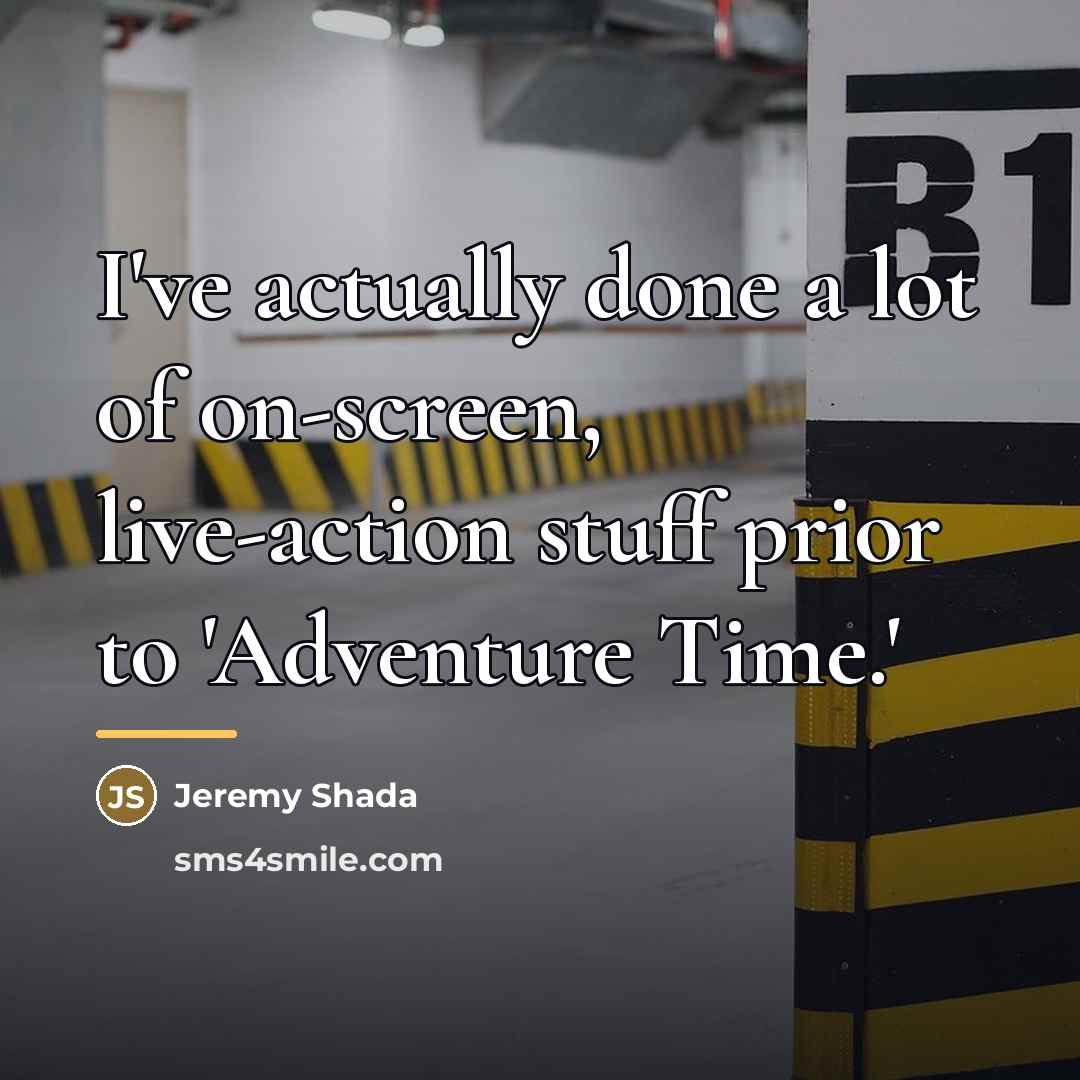 “I've actually done a lot of on-screen, live-action stuff prior…” quote by Jeremy Shada
