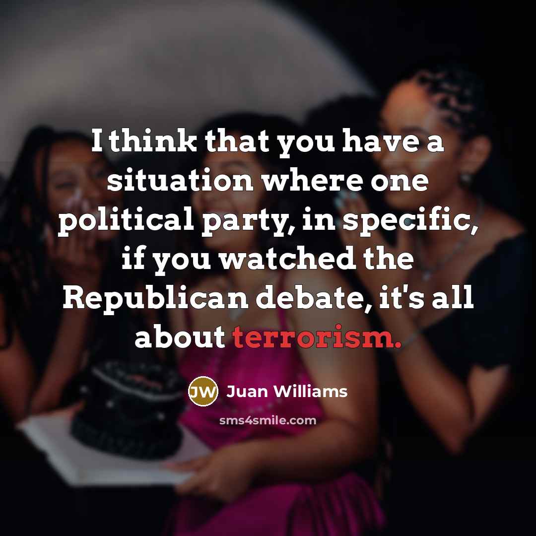 “I think that you have a situation where one political…” quote by Juan Williams