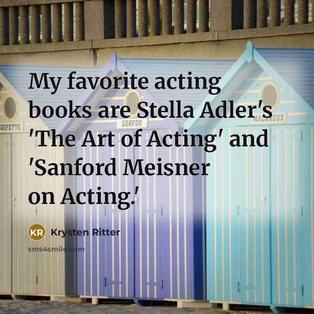 “My favorite acting books are Stella Adler's 'The Art of…” quote by Krysten Ritter