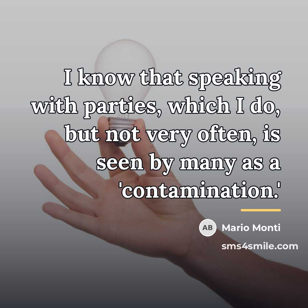 “I know that speaking with parties, which I do, but…” quote by Mario Monti