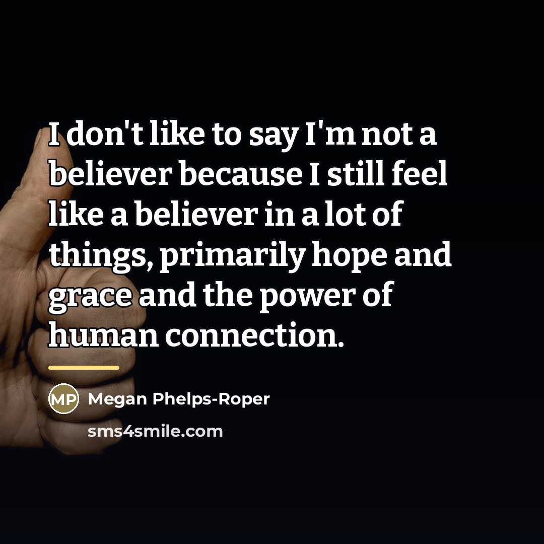 “I don't like to say I'm not a believer because…” quote by Megan Phelps-Roper