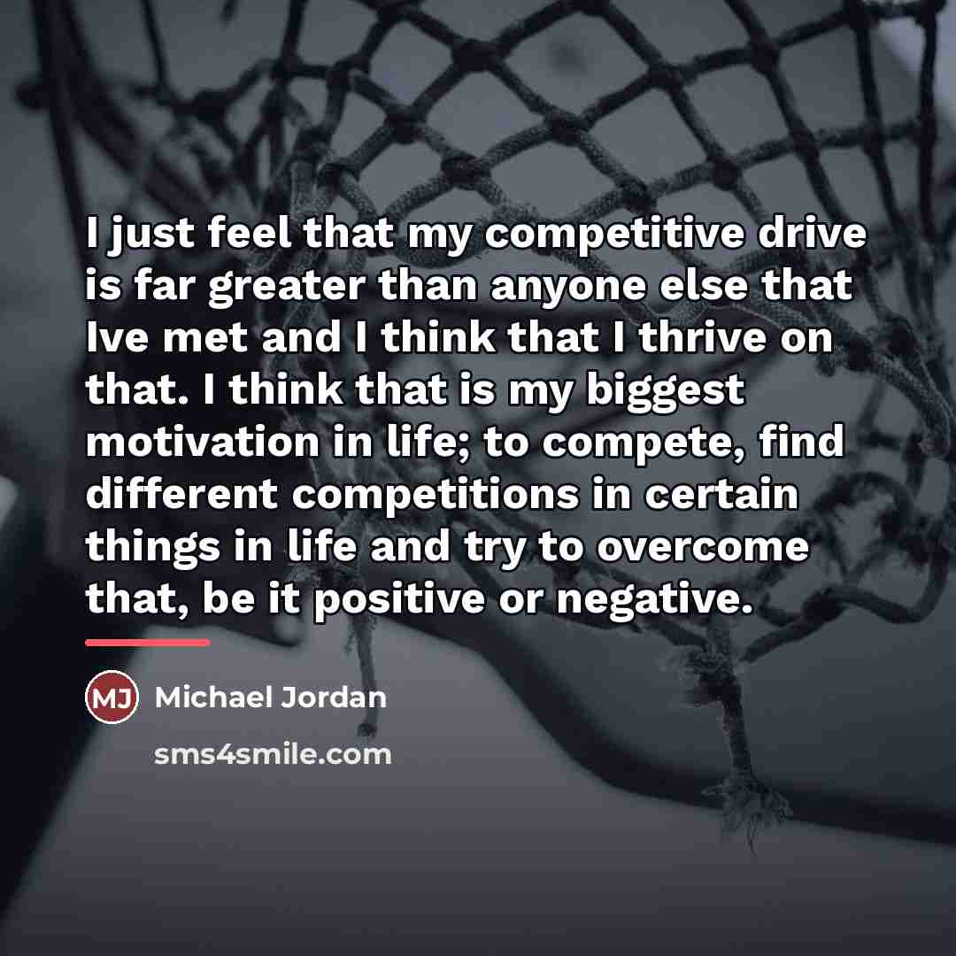 “I just feel that my competitive drive is far greater…” quote by Michael Jordan