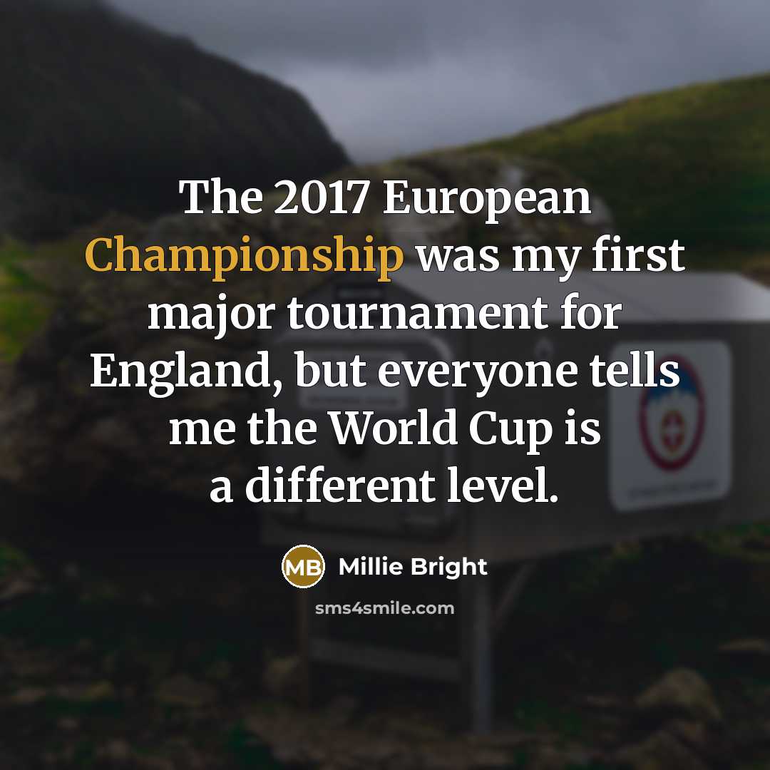 “The 2017 European Championship was my first major tournament for…” quote by Millie Bright