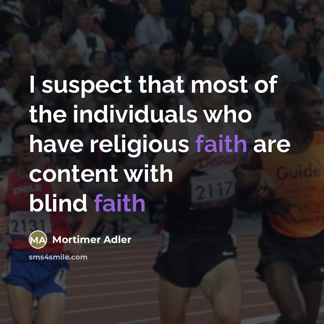 “I suspect that most of the individuals who have religious…” quote by Mortimer Adler