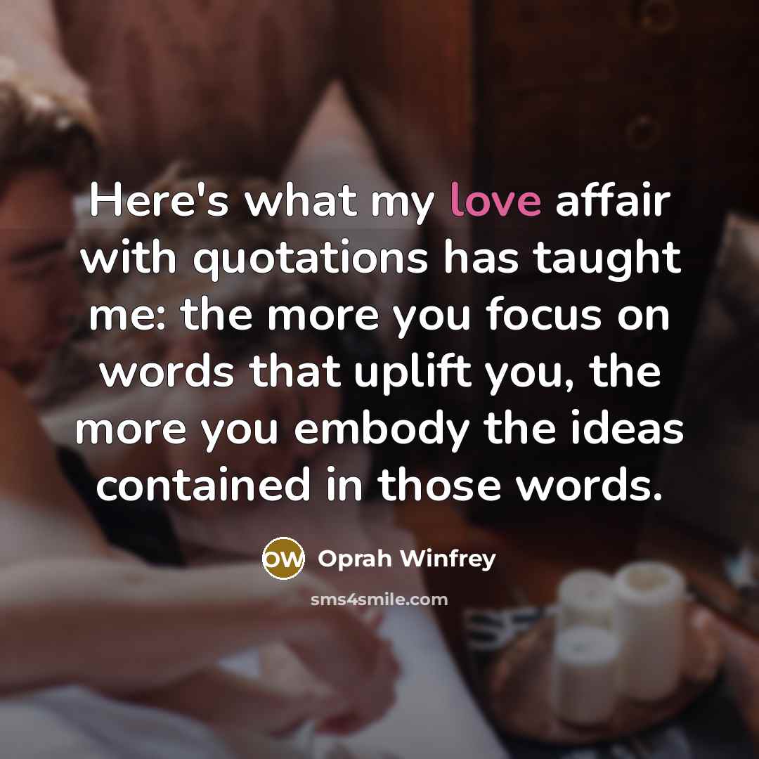 “Here's what my love affair with quotations has taught me:…” quote by Oprah Winfrey