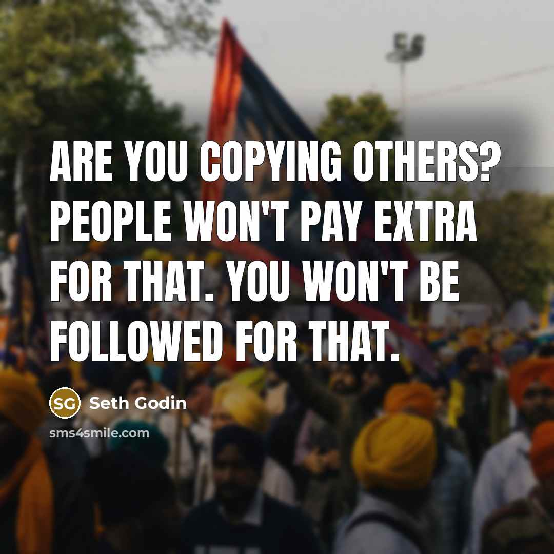 “Are you copying others? People won't pay extra for that.…” quote by Seth Godin