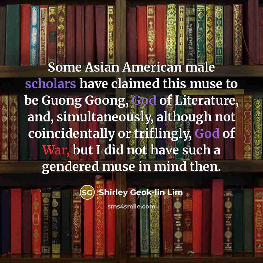 “Some Asian American male scholars have claimed this muse to…” quote by Shirley Geok-lin Lim