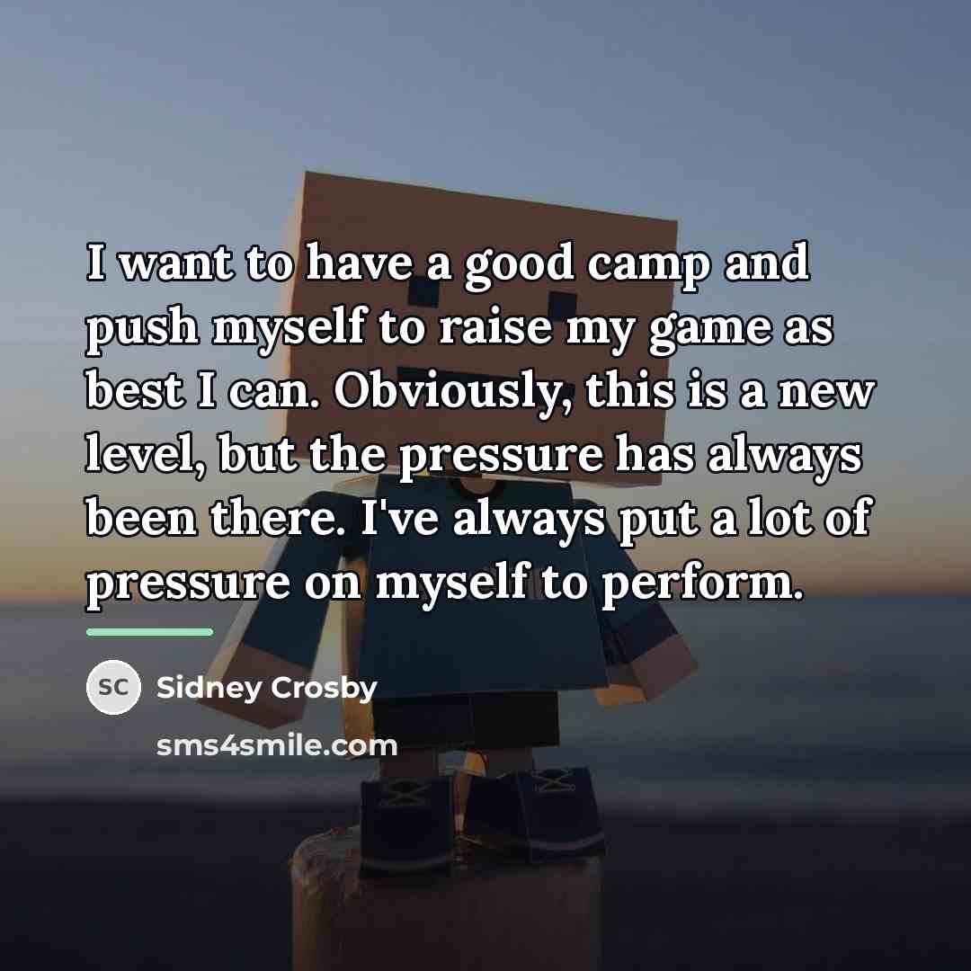 “I want to have a good camp and push myself…” quote by Sidney Crosby