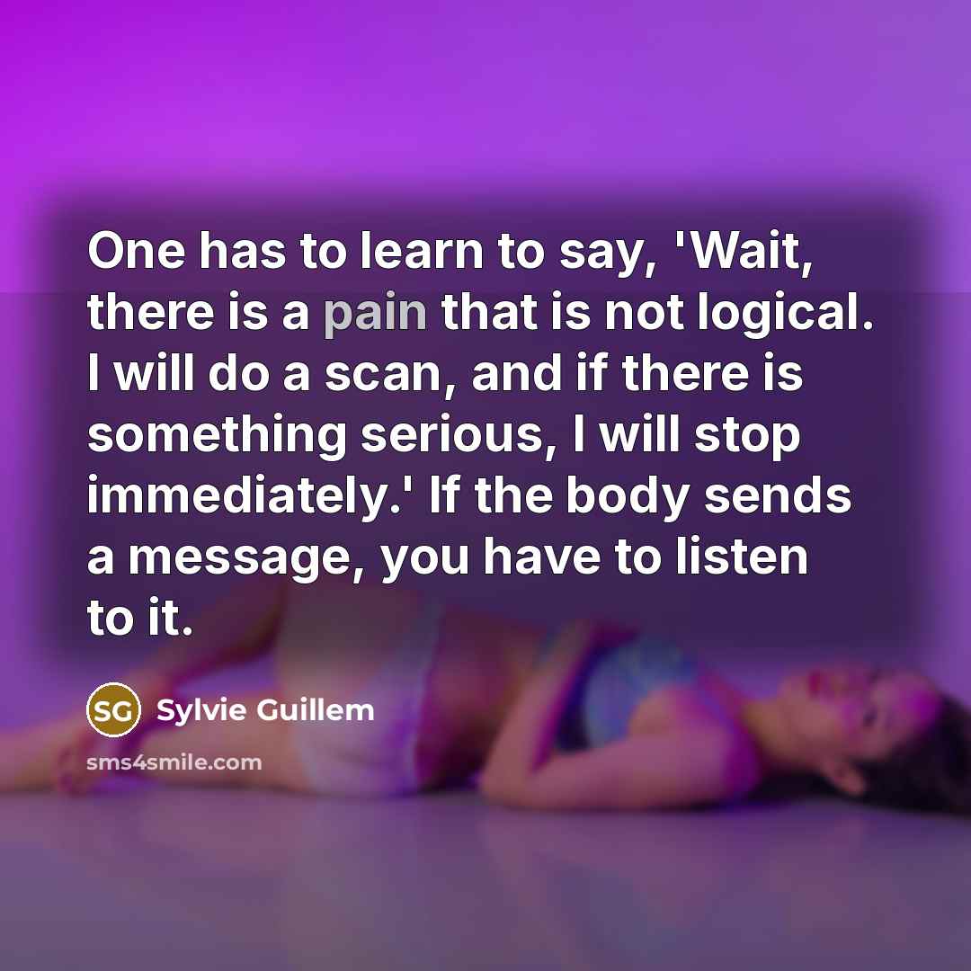 “One has to learn to say, 'Wait, there is a…” quote by Sylvie Guillem