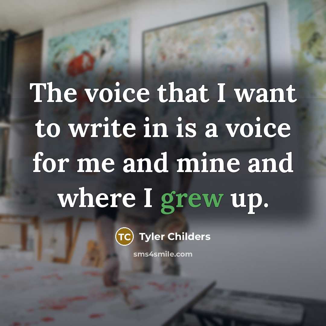 “The voice that I want to write in is a…” quote by Tyler Childers