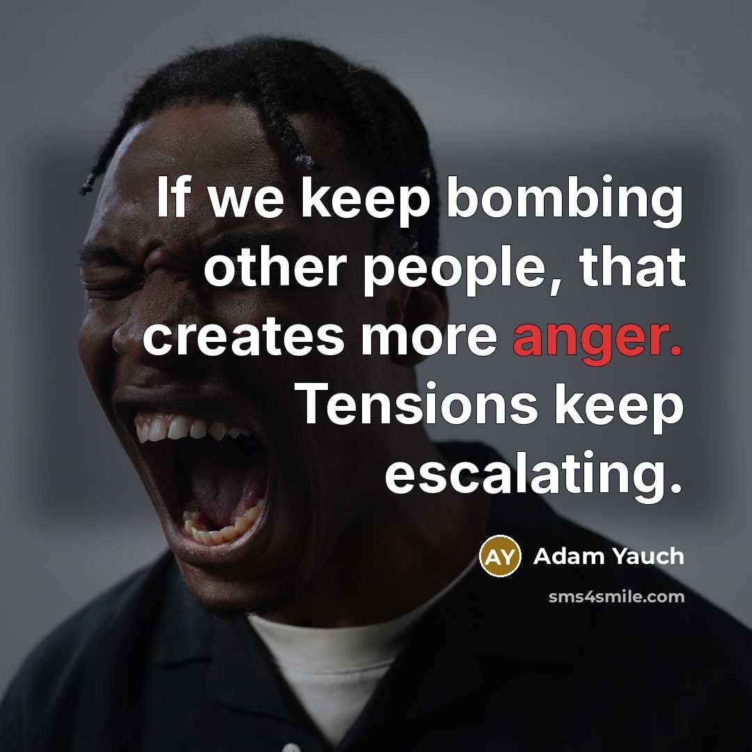 “If we keep bombing other people, that creates more anger.…” quote by Adam Yauch