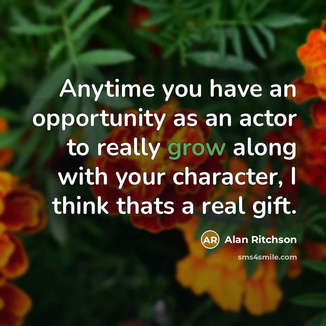 “Anytime you have an opportunity as an actor to really…” quote by Alan Ritchson