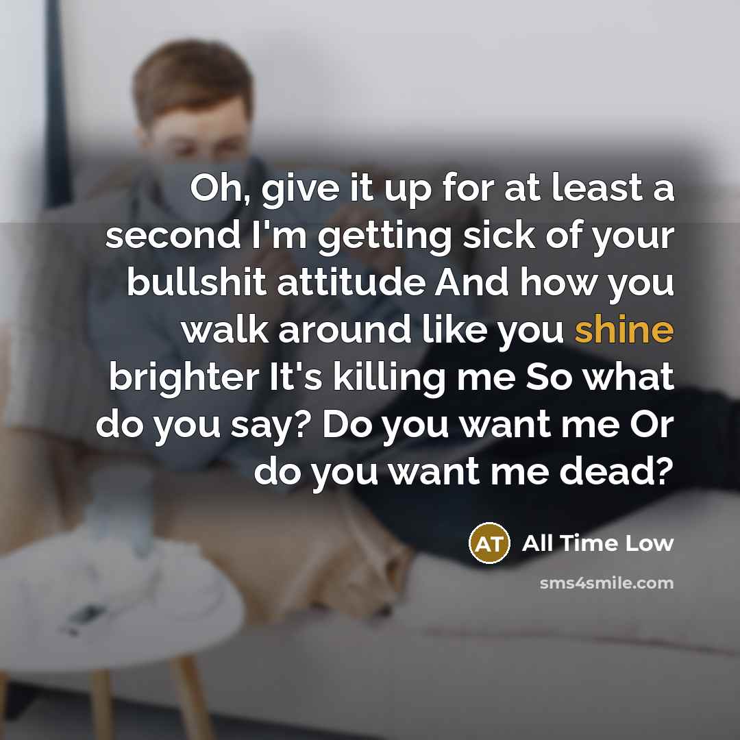 “Oh, give it up for at least a second I'm…” quote by All Time Low