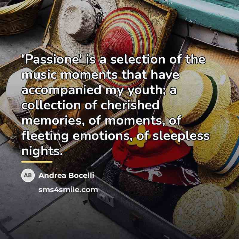 “'Passione' is a selection of the music moments that have…” quote by Andrea Bocelli