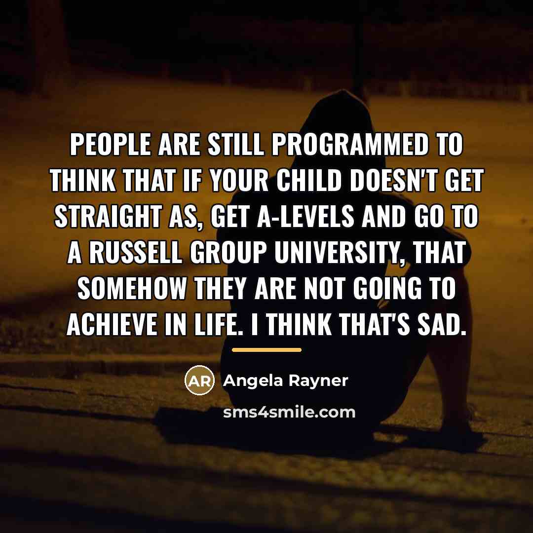 “People are still programmed to think that if your child…” quote by Angela Rayner