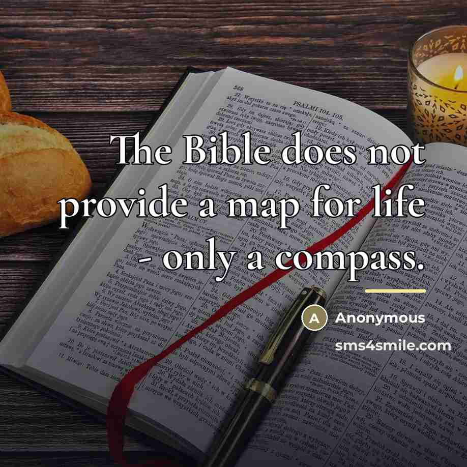 “The Bible does not provide a map for life -…” quote by Anonymous