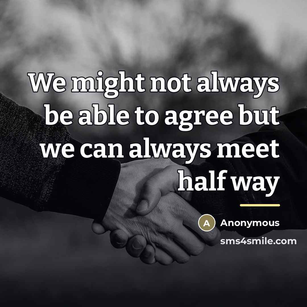 “We might not always be able to agree but we…” quote by Anonymous