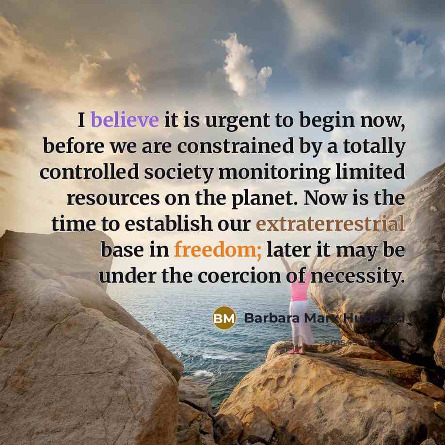 “I believe it is urgent to begin now, before we…” quote by Barbara Marx Hubbard