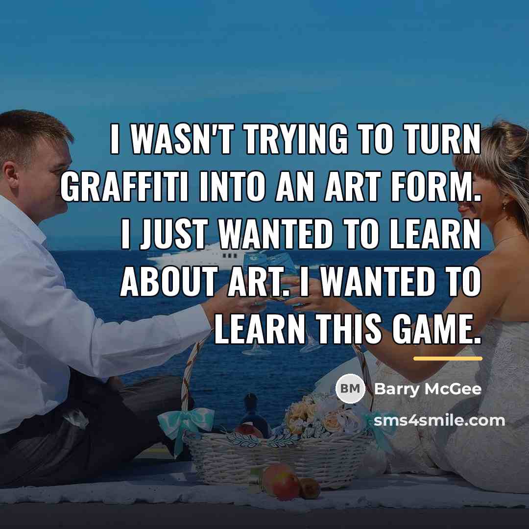 “I wasn't trying to turn graffiti into an art form.…” quote by Barry McGee