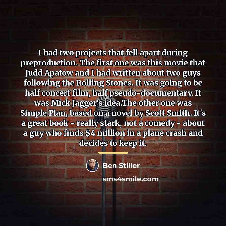 “I had two projects that fell apart during preproduction. The…” quote by Ben Stiller