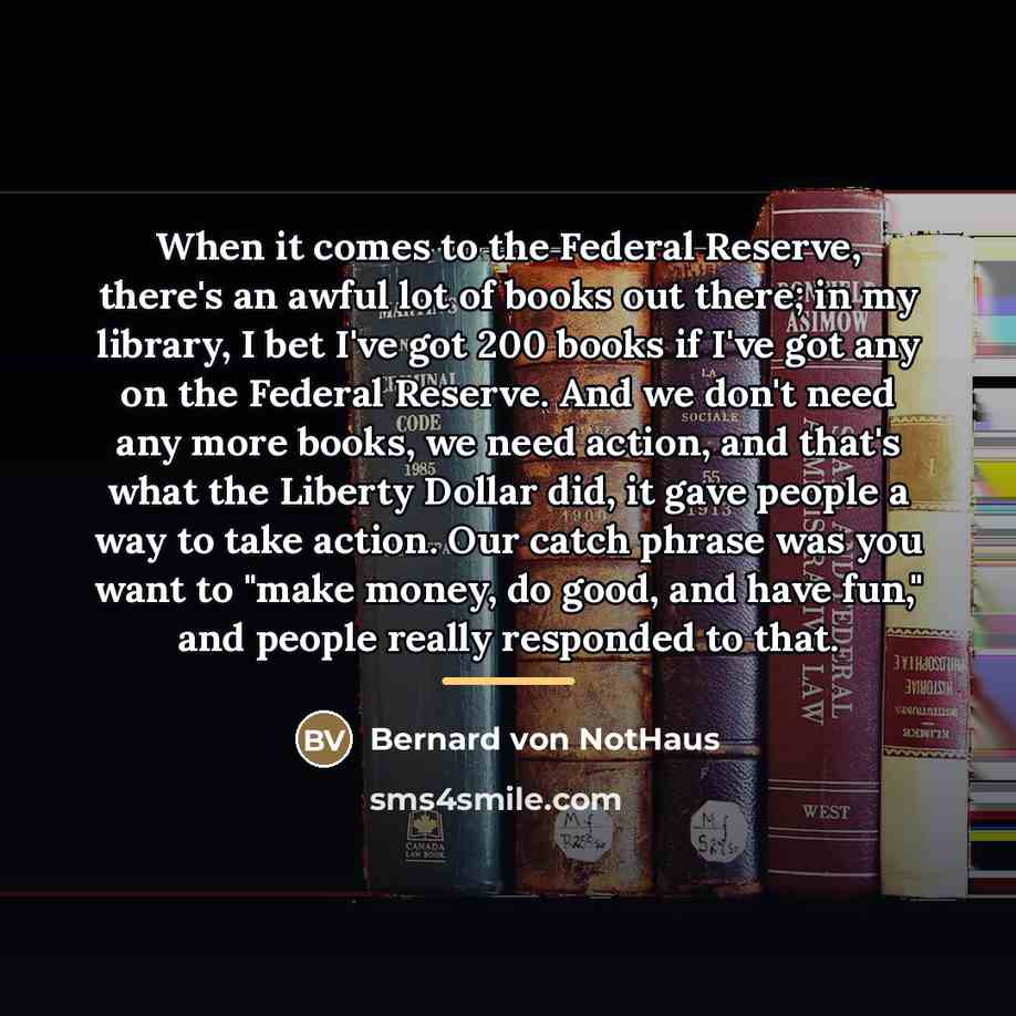 “When it comes to the Federal Reserve, there's an awful…” quote by Bernard von NotHaus